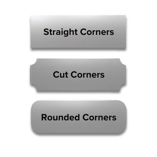 Straight, cut, or rounded corner options.